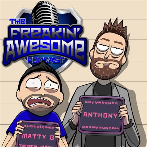 The Freakin Awesome Podcast Listen Via Stitcher For Podcasts