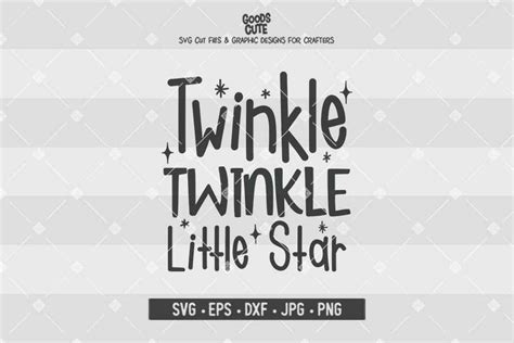 Twinkle Twinkle Little Star Svg Eps Dxf  Png Cut File Cricut Silhouette Goodscute