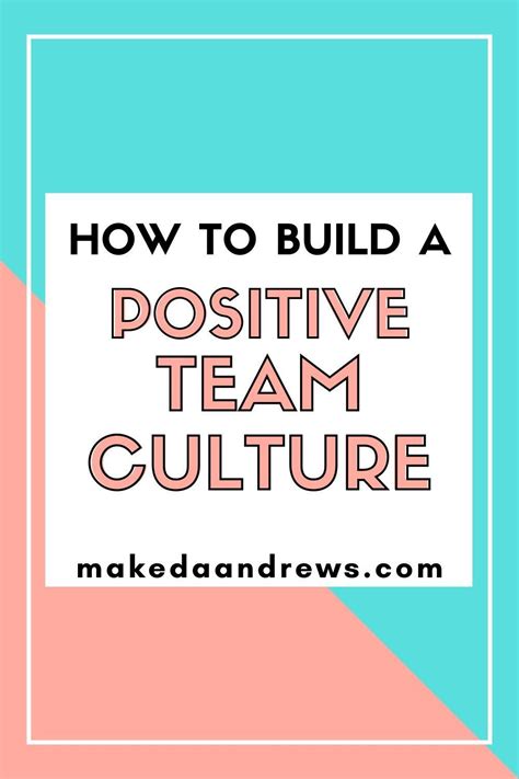 How To Build A Positive Team Culture Leadership Team Development