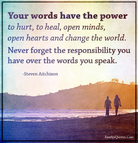 I find it almost impossible to let what others say just roll off my back. i personalize too much of what anyone says to. Your words have the power to hurt, to heal, open minds, open hearts and | Popular inspirational ...