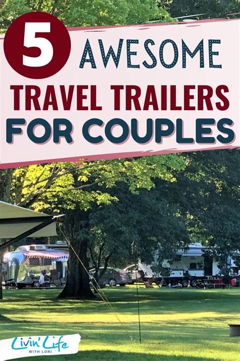 Best Travel Trailer For Couples Livin Life With Lori