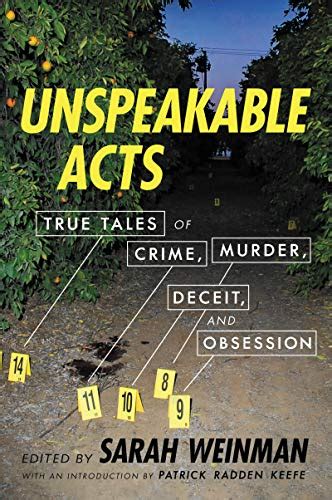 unspeakable acts true tales of crime murder deceit and obsession by sarah weinman