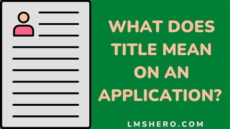 What Does Title Mean On An Application Answers And More Lms Hero