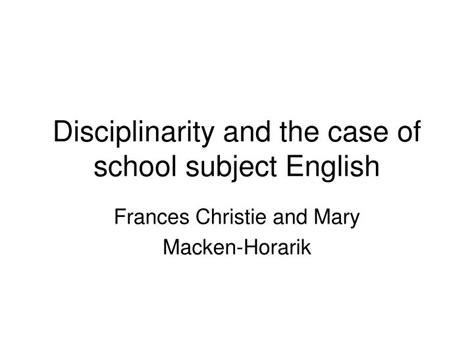 Ppt Disciplinarity And The Case Of School Subject English Powerpoint