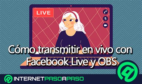 Usar Obs Con Facebook Live Guía Paso A Paso 2024