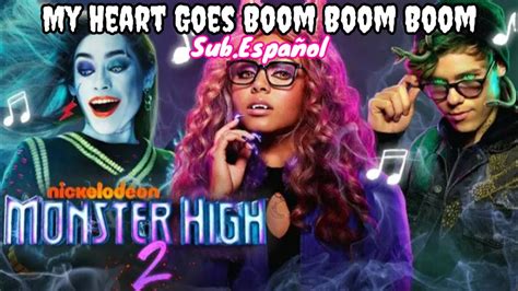 Monster High 2 The Movie My Heart Goes Boom Boom Boom Subespañol And Lyrics 🖤 Kingpierre