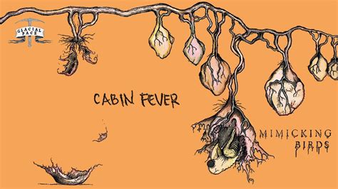 Lyrics to cabin fever on lyrics.com. Mimicking Birds - Cabin Fever (Official Audio) Chords ...