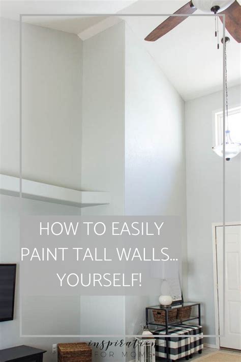 The Easiest Way To Paint Tall Walls Easy Diy Inspiration Wall Diy