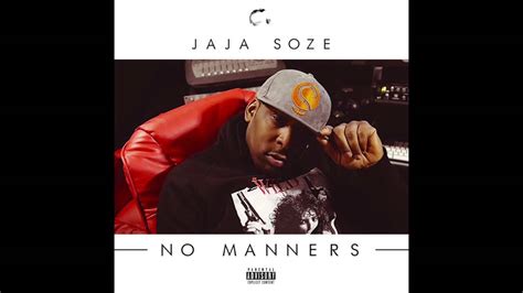 Jaja Soze No Manners The Full Mixtape Audio 2015 Youtube