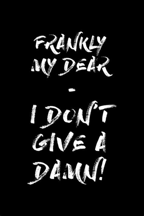 Buy Posterskart Frankly My Dear I Don T Give A Damn Quote Typography Poster 12 X 18 Inch
