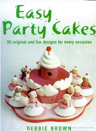 Easy Party Cakes Arte De Decorar Álbuns Da Web Do Picasa Party Cakes Cake Debbie Brown