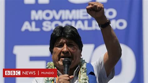 Evo Morales Cómo Hizo El Presidente De Bolivia Para Poder Presentarse