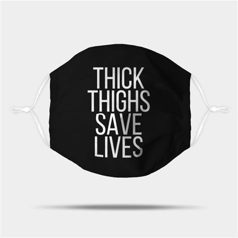 Thick Thighs Save Lives Gym Women Mask Teepublic Au