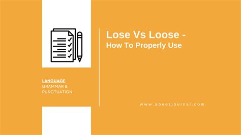 Lose Vs Loose How To Properly Use Abeez Journal