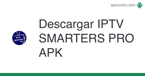 Iptv Smarters Pro Apk Android App Descarga Gratis