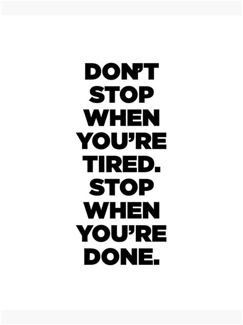 Do Not Stop When You Are Tired Stop When You Are Done Best Motivational Quotes Sportsman