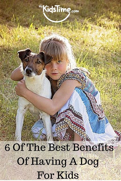 6 Of The Best Benefits Of Having A Dog For Kids Dogs And Kids Dog