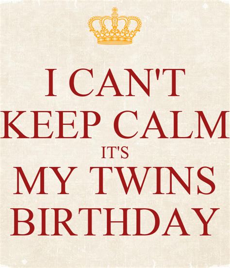 I Cant Keep Calm Its My Twins Birthday Poster Sandra Keep Calm O