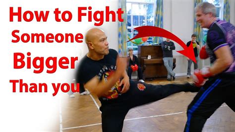 How To Fight Someone Bigger And Stronger Than You Youtube