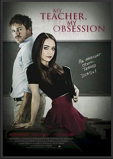 My Teacher My Obsession 2018 720p Web Rip Free Movies Watch Online