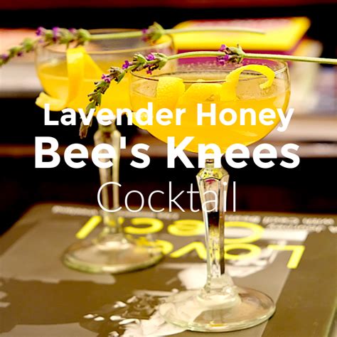 lavender honey bee s knees sips nibbles and bites lavender honey bees knees cocktail