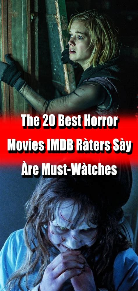 Refine see titles to watch instantly, titles you haven't rated, etc. The 20 Best Horror Movies IMDB Ràters Sày Àre Must-Wàtches ...