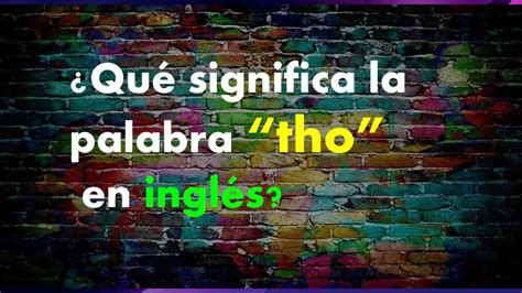 El segundo y el tercer sustantivo, english teacher, cumplen la función de complemento directo de la acción, ya que nos están diciendo qué es la persona de quién estamos hablando. ¿Qué significa la palabra "tho" en inglés? - YouTube