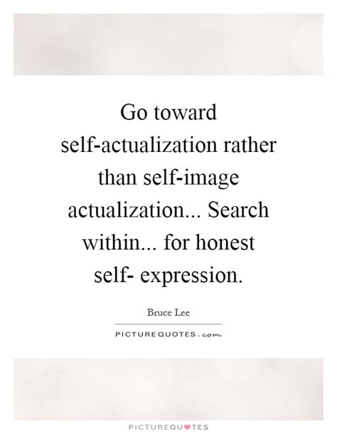 Self Actualization Quotes And Sayings Self Actualization Picture Quotes