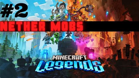Minecraft Legends All Nether Mobs And Their Info So Far Youtube