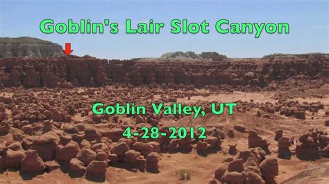 Goblins Lair Goblin Valley Ut 4 28 2012 Youtube