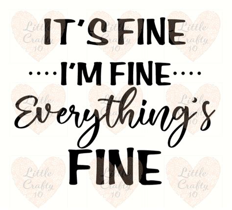 Its Fine Im Fine Everything Is Fine Svg Png Etsy