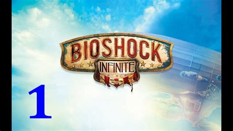 Bioshock Infinite Part 1 Full Game Lets Play Bioshock Infinite Youtube