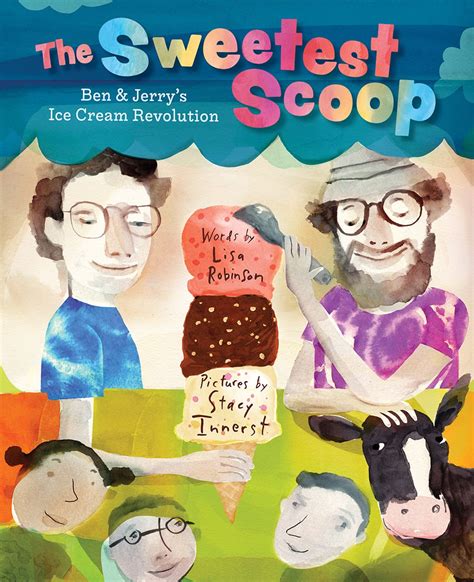 [epub] Read] The Sweetest Scoop Ben Jerry S Ice Cream Revolution By Lisa Robinson On Mac Full