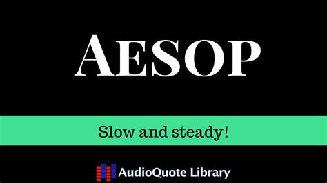Aesop Quote Slow And Steady Youtube