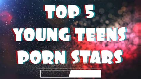 Top 5 Young Teen Porn Stars 2019 Youtube