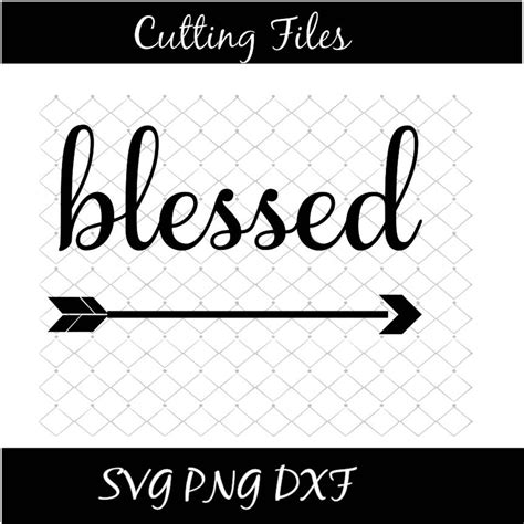 Blessed Svg Blessed With Arrow Svg Png Dxf File Inspirational Etsy