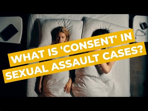 What Is Consent In Sexual Assault Cases