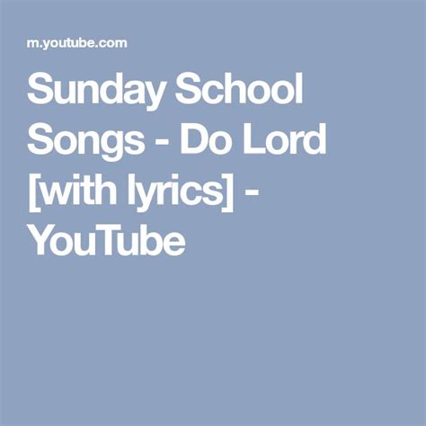 Bedside table, alarm clock's blinking 2 a.m. Sunday School Songs - Do Lord with lyrics - YouTube ...