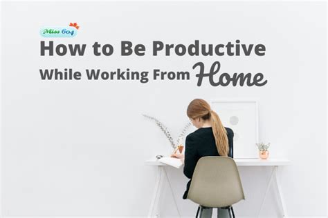 How To Be Productive While Working From Home Vancouver Blog Miss604