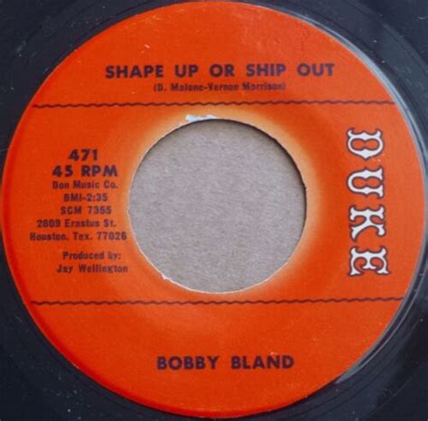 Bobby Bland ~ Shape Up Or Ship Out Funk Soul 45 On Duke ~ Hear It