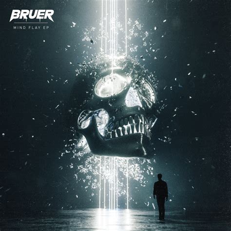 Bruer Unleashes Heavy Debut Ep Mind Flay Run The Trap The Best Edm