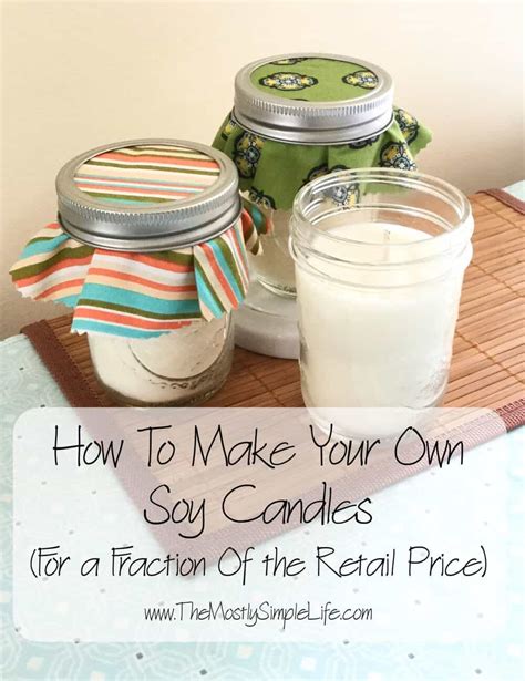 How To Make Your Own Soy Candles Full Tutorial The