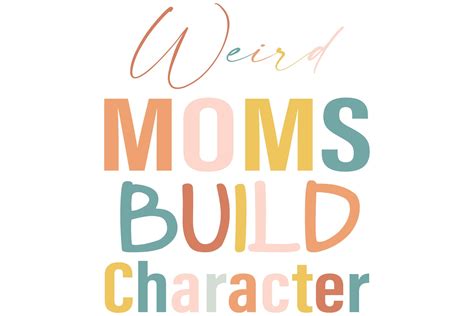 Weird Moms Build Character Graphic By Trach Sublimation Creative Fabrica