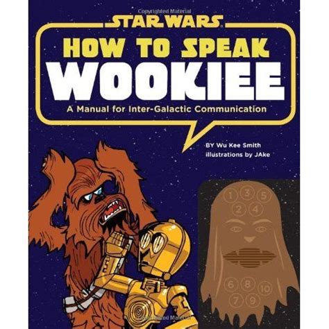 How To Speak Wookie Manual Wookie Star Wars Books Chronicle Books