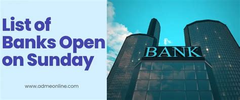 Which Banks Are Open On Sunday Bank Transactions On Sunday