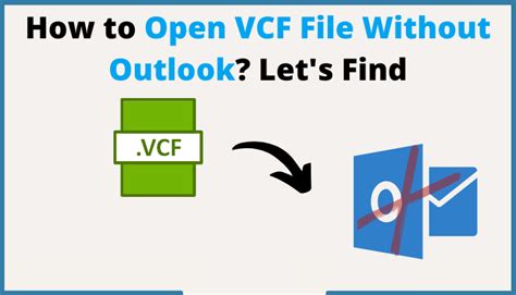 How To Open Vcf File Without Outlook With Perfect Solution