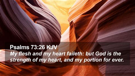 Psalms 7326 Kjv Desktop Wallpaper My Flesh And My Heart Faileth But