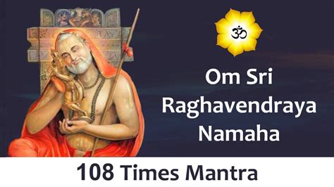 Om Sri Raghavendraya Namaha 108times Om Sri Raghavendraya Namaha