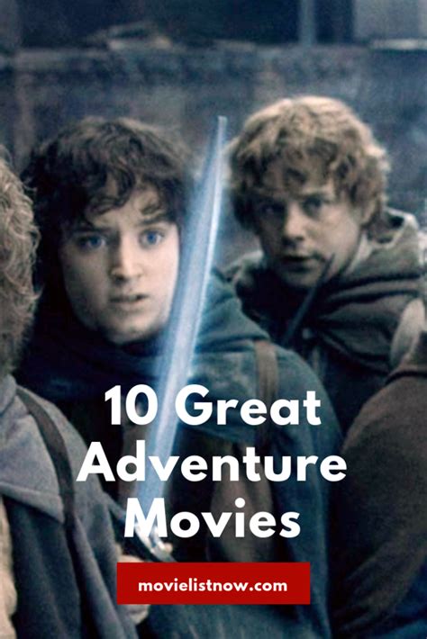10 Great Adventure Movies Movie List Now