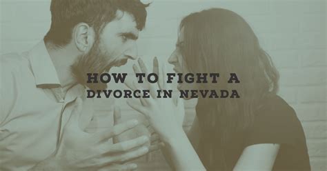 How To Fight A Divorce In Nevada Get The Facts Here